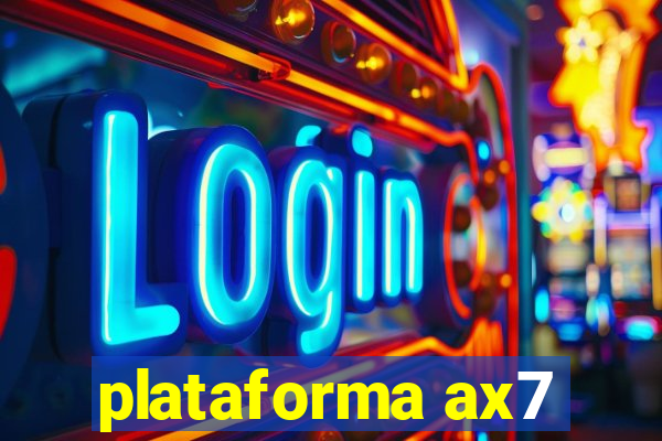 plataforma ax7